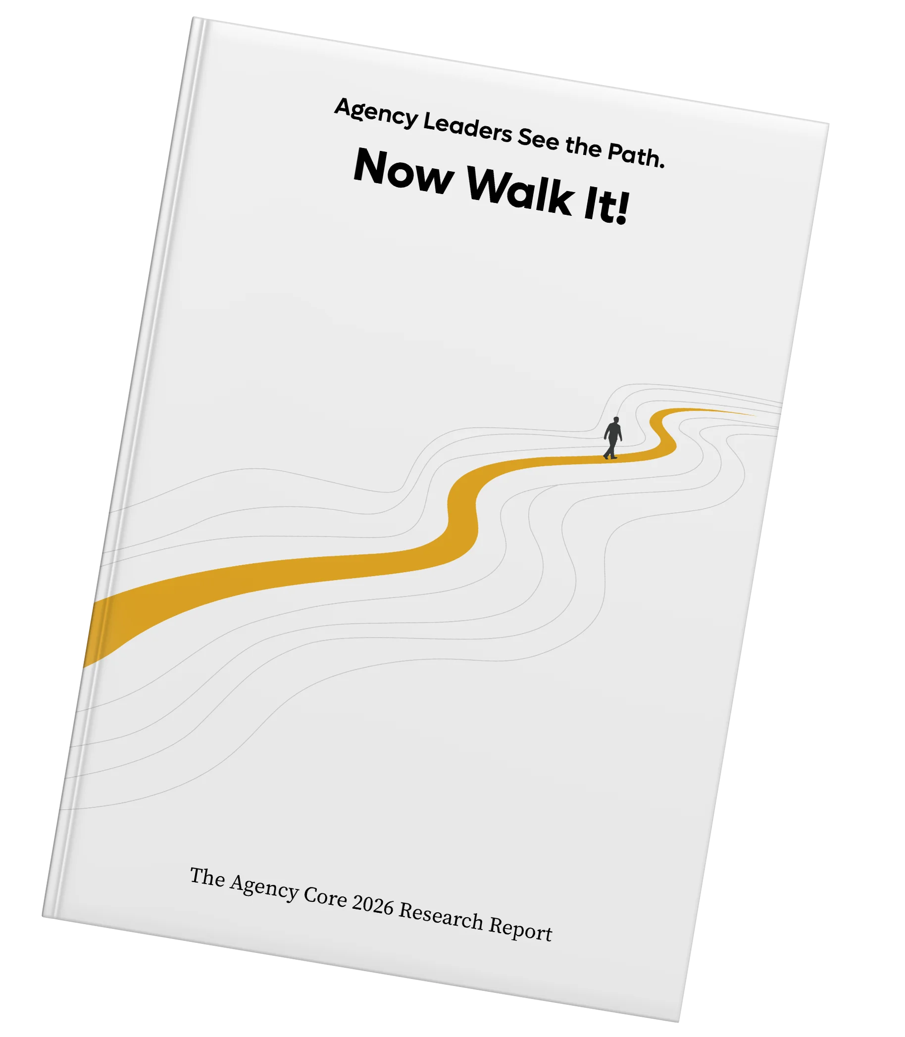Cover of The Agency Core 2026 Research Report: Agency Leaders See the Path. Now Walk It!